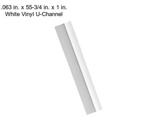 .063 in. x 55-3/4 in. x 1 in. White Vinyl U-Channel