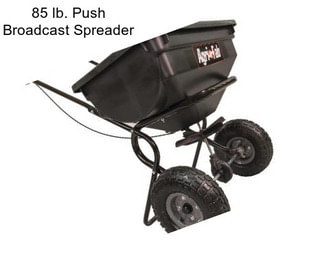 85 lb. Push Broadcast Spreader