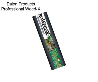 Dalen Products Professional Weed-X