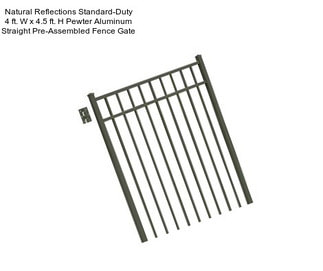 Natural Reflections Standard-Duty 4 ft. W x 4.5 ft. H Pewter Aluminum Straight Pre-Assembled Fence Gate