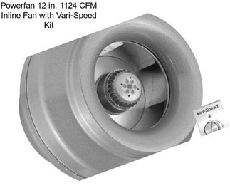 Powerfan 12 in. 1124 CFM Inline Fan with Vari-Speed Kit