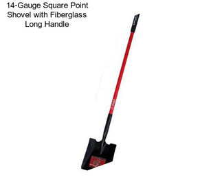 14-Gauge Square Point Shovel with Fiberglass Long Handle