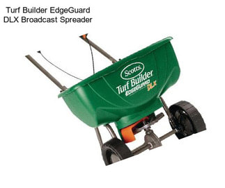 Turf Builder EdgeGuard DLX Broadcast Spreader