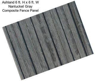 Ashland 6 ft. H x 6 ft. W Nantucket Gray Composite Fence Panel