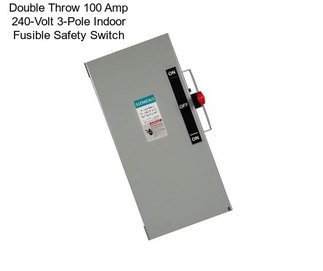 Double Throw 100 Amp 240-Volt 3-Pole Indoor Fusible Safety Switch