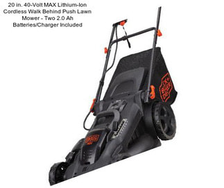 20 in. 40-Volt MAX Lithium-Ion Cordless Walk Behind Push Lawn Mower - Two 2.0 Ah Batteries/Charger Included
