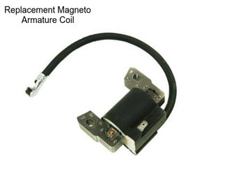 Replacement Magneto Armature Coil