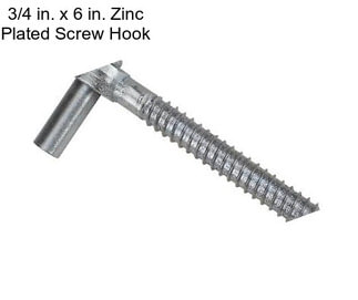 3/4 in. x 6 in. Zinc Plated Screw Hook