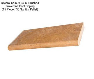 Riviera 12 in. x 24 in. Brushed Travertine Pool Coping (15 Piece / 30 Sq. ft. / Pallet)