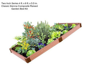 Two Inch Series 4 ft. x 8 ft. x 5.5 in. Classic Sienna Composite Raised Garden Bed Kit