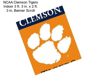 NCAA Clemson Tigers Indoor 3 ft. 3 in. x 2 ft. 3 in. Banner Scroll