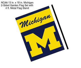 NCAA 13 in. x 18 in. Michigan 2-Sided Garden Flag Set with 4 ft. Metal Flag Stand
