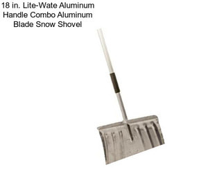 18 in. Lite-Wate Aluminum Handle Combo Aluminum Blade Snow Shovel
