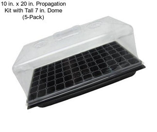 10 in. x 20 in. Propagation Kit with Tall 7 in. Dome (5-Pack)