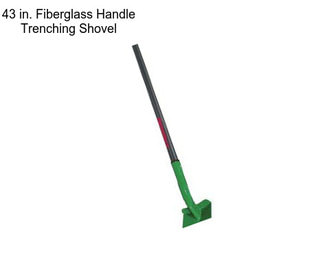 43 in. Fiberglass Handle Trenching Shovel