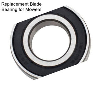 Replacement Blade Bearing for Mowers