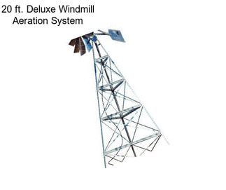 20 ft. Deluxe Windmill Aeration System