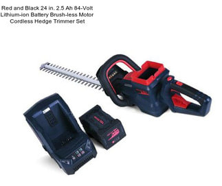 Red and Black 24 in. 2.5 Ah 84-Volt Lithium-ion Battery Brush-less Motor Cordless Hedge Trimmer Set