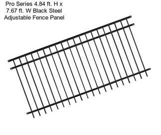 Pro Series 4.84 ft. H x 7.67 ft. W Black Steel Adjustable Fence Panel