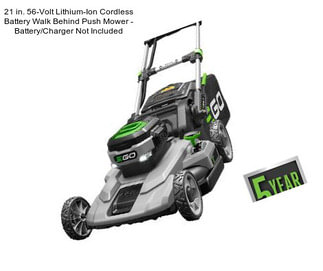 21 in. 56-Volt Lithium-Ion Cordless Battery Walk Behind Push Mower - Battery/Charger Not Included