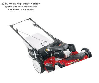 22 in. Honda High Wheel Variable Speed Gas Walk Behind Self Propelled Lawn Mower