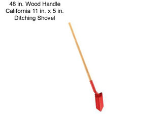 48 in. Wood Handle California 11 in. x 5 in. Ditching Shovel