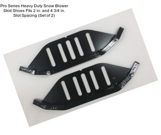 Pro Series Heavy Duty Snow Blower Skid Shoes Fits 2 in. and 4 3/4 in. Slot Spacing (Set of 2)