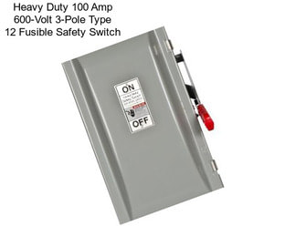 Heavy Duty 100 Amp 600-Volt 3-Pole Type 12 Fusible Safety Switch