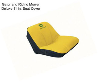Gator and Riding Mower Deluxe 11 in. Seat Cover
