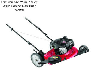 Refurbished 21 in. 140cc Walk Behind Gas Push Mower