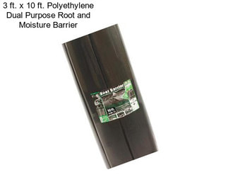 3 ft. x 10 ft. Polyethylene Dual Purpose Root and Moisture Barrier