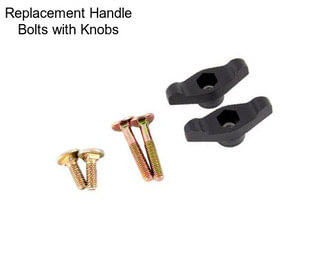 Replacement Handle Bolts with Knobs