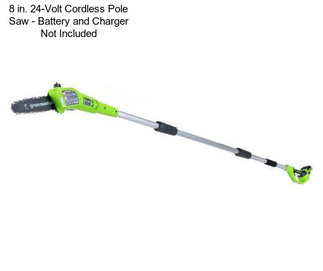 8 in. 24-Volt Cordless Pole Saw - Battery and Charger Not Included