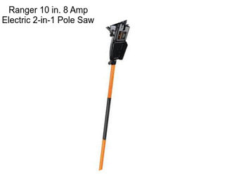 Ranger 10 in. 8 Amp Electric 2-in-1 Pole Saw