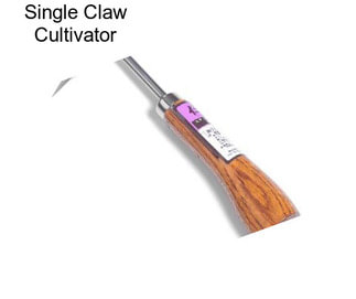 Single Claw Cultivator