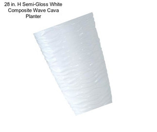 28 in. H Semi-Gloss White Composite Wave Cava Planter