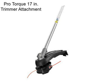 Pro Torque 17 in. Trimmer Attachment