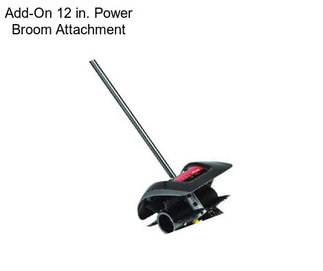 Add-On 12 in. Power Broom Attachment