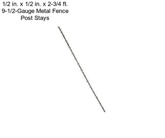 1/2 in. x 1/2 in. x 2-3/4 ft. 9-1/2-Gauge Metal Fence Post Stays