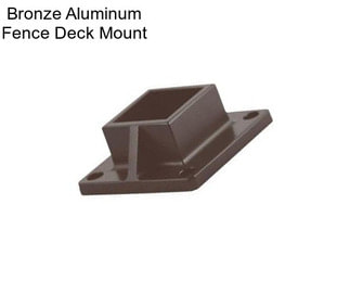 Bronze Aluminum Fence Deck Mount