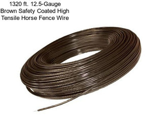 1320 ft. 12.5-Gauge Brown Safety Coated High Tensile Horse Fence Wire