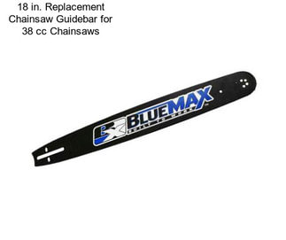 18 in. Replacement Chainsaw Guidebar for 38 cc Chainsaws