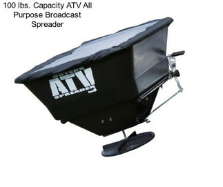 100 lbs. Capacity ATV All Purpose Broadcast Spreader