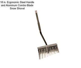 18 in. Ergonomic Steel Handle and Aluminum Combo Blade Snow Shovel