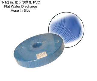 1-1/2 in. ID x 300 ft. PVC Flat Water Discharge Hose in Blue
