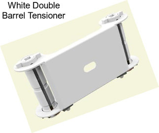 White Double Barrel Tensioner