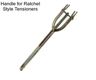 Handle for Ratchet Style Tensioners