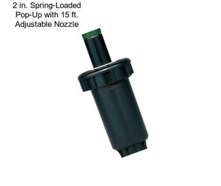 2 in. Spring-Loaded Pop-Up with 15 ft. Adjustable Nozzle