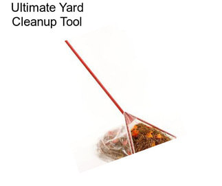 Ultimate Yard Cleanup Tool