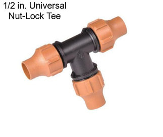 1/2 in. Universal Nut-Lock Tee